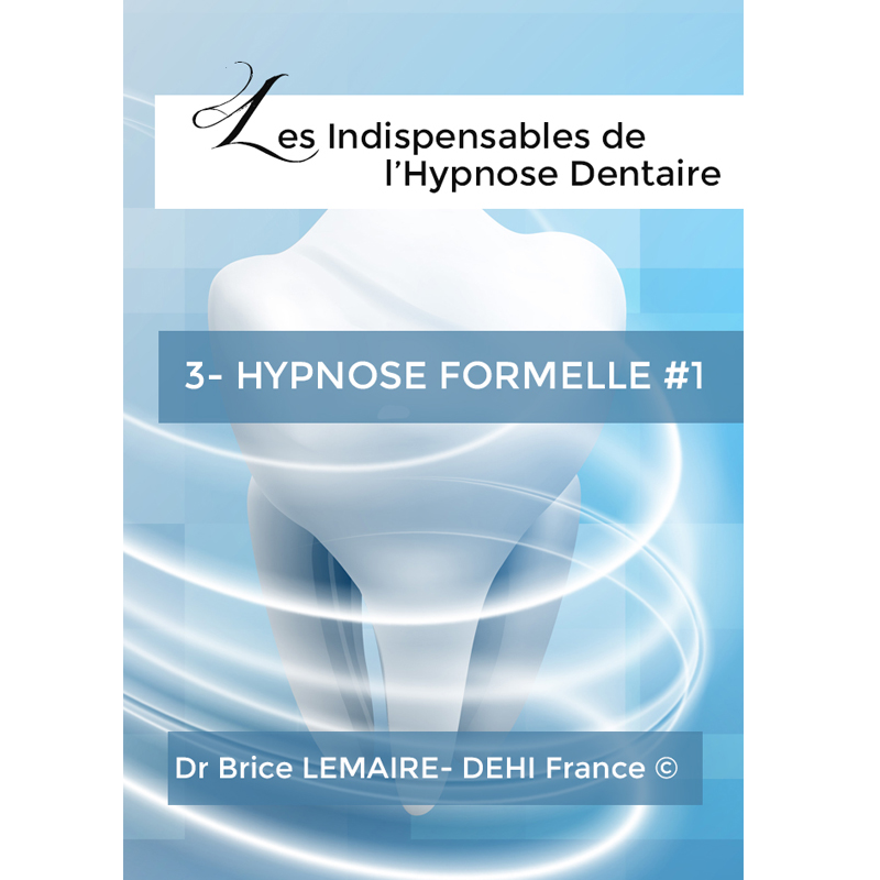 2025-01-31_Les_indispensables_de_lhypnosedentaire_tome3 Les Indispensables de l'Hypnose Dentaire - Tome 3 - Brice Lemaire