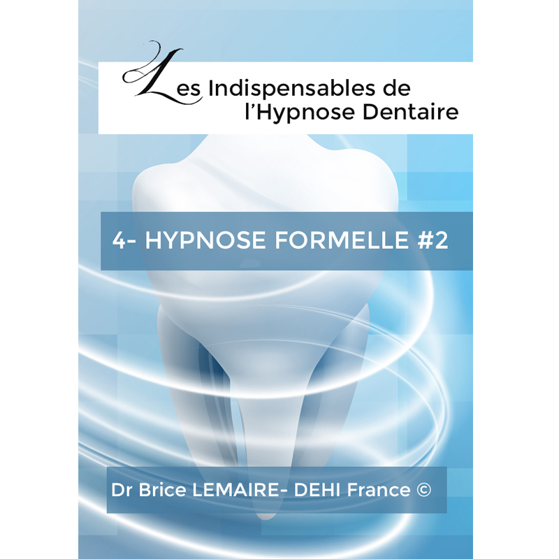 2025-01-31_Les_indispensables_de_lhypnosedentaire_tomes4 Les Indispensables de l'Hypnose Dentaire - Tome 4 - Brice Lemaire