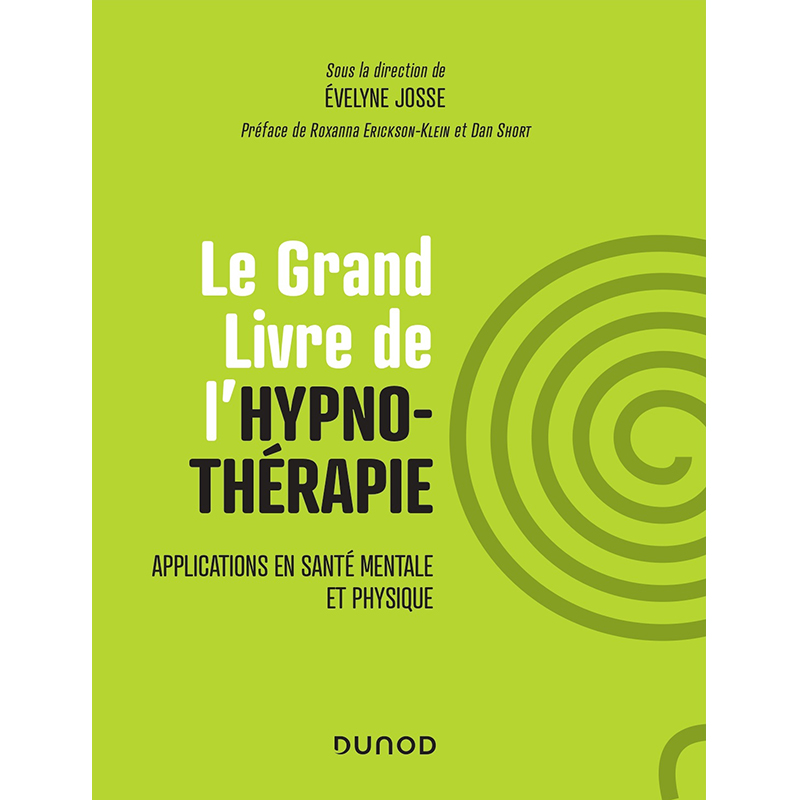 Contribution_Grand_Livre_Hypnotherapie_Evelyne_JOSSE Le Grand Livre de l’hypnothérapie. Applications en santé mentale et physique – Evelyne Josse avec la participation de Brice Lemair