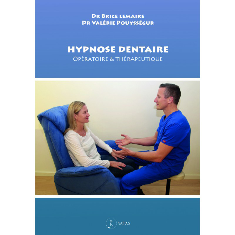 hypnose-dentaire--operatoire-therapeutique_Brice_Lemaire_Ed_Satas Hypnose Dentaire Opératoire et thérapeutique - Brice Lemaire et Valérie Pouyssegur